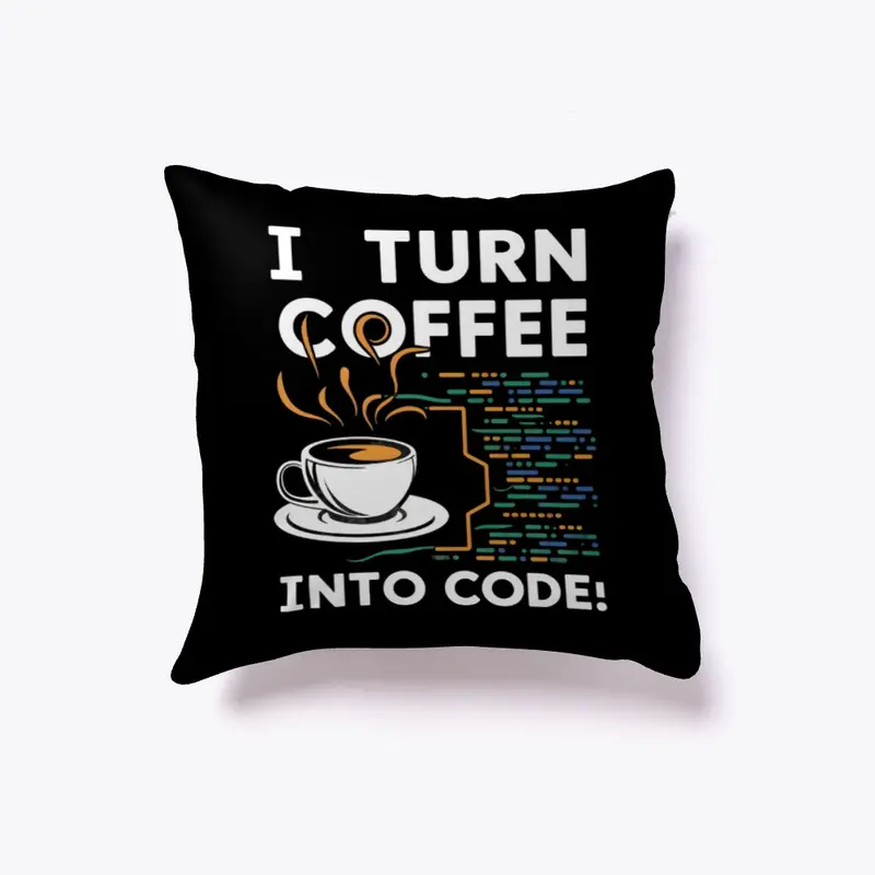 I turn coffee into code