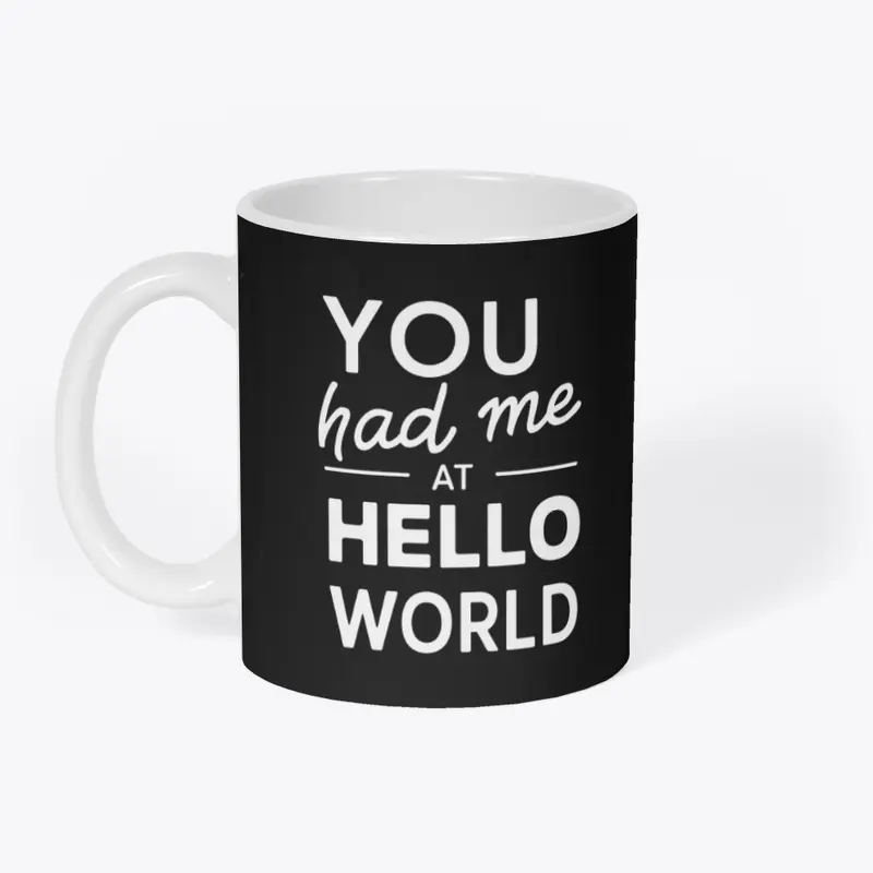 You had me at HELLO WORLD